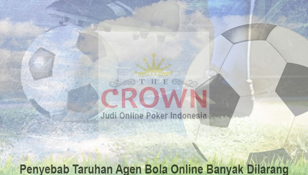 Agen Bola Online Banyak Dilarang - Judi Online Poker Indonesia