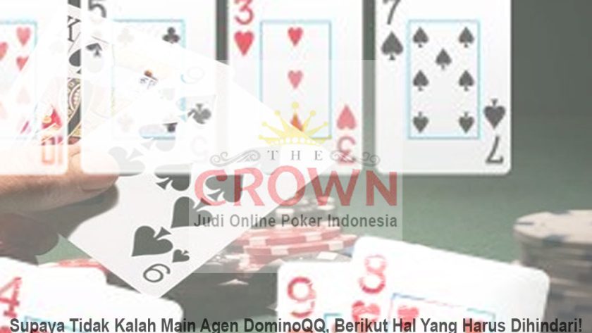 DominoQQ, Berikut Hal Yang Harus Dihindari! - Judi Online Poker Indonesia